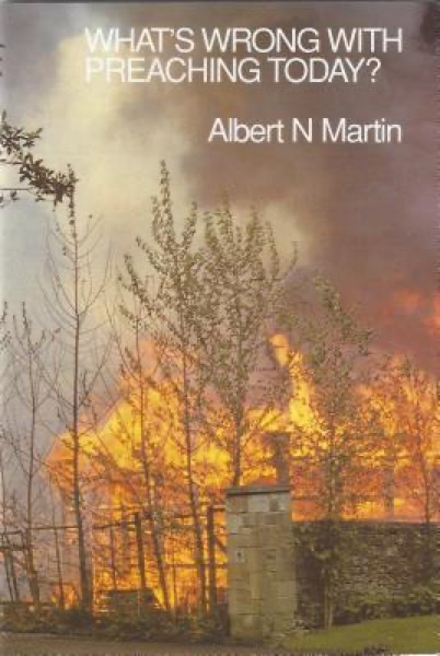 Cover of What's Wrong with Preaching Today? by Albert N. Martin